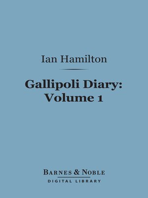 cover image of Gallipoli Diary, Volume 1 (Barnes & Noble Digital Library)